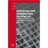 Databases and Information Systems VII by Caplinskas, Albertas; Dzemyda, Gintautas; Lupeikiene, Audrone; Vasilecas, Olegas, 9781614991601
