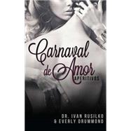 Carnaval de Amor (The Winemaker's Dinner - Spanish Edition) by Dr. Ivan Rusilko; Everly Drummond, 9781623421601