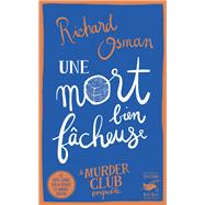 Une mort bien fcheuse by Richard Osman, 9782702451601