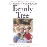 The Complete Guide to Creating Your Own Family Tree by Blake, Paul, 9780572031602