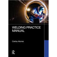Welding Practice Manual by Carlos Alonso, 9781040511602