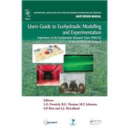Users Guide to Ecohydraulic Modelling and Experimentation: Experience of the Ecohydraulic Research Team (PISCES) of the HYDRALAB Network by Frostick; L. E., 9781138001602