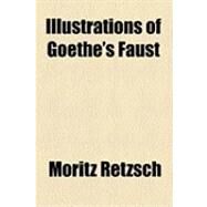 Illustrations of Goethe's Faust by Retzsch, Moritz; Moses, Henry, 9781154601602