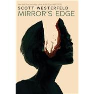 Mirror's Edge (Impostors, Book 3) by Westerfeld, Scott, 9781338151602
