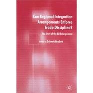 Can Regional Integration Arrangements Enforce Trade Discipline? The Story of EU Enlargement by Drabek, Zdenek, 9781403941602
