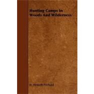 Hunting Camps in Woods and Wilderness by Prichard, H. Hesketh, 9781444601602