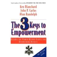 The 3 Keys to Empowerment by BLANCHARD, KENCARLOS, JOHN P., 9781576751602