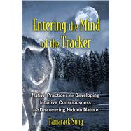 Entering the Mind of the Tracker by Song, Tamarack, 9781591431602