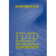 FDTD Modeling of Metamaterials : Theory and Applications by Hao, Yang; Mittra, Raj, 9781596931602