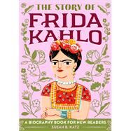 The Story of Frida Kahlo by Katz, Susan B., 9781646111602
