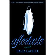 Aftertaste A Novel by Lavelle, Daria, 9781668061602