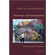 Resistance and Emancipation by Casas, Arturo; Bollig, Ben, 9783034301602