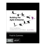Building the Agile Enterprise by Cummins, Fred A., 9780128051603