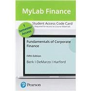 MyLab Finance with Pearson eText -- Access Card -- for Fundamentals of Corporate Finance, 5th Edition by Berk, Jonathan; DeMarzo, Peter; Harford, Jarrad, 9780135811603