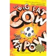 The Big Fat Cow That Goes Kapow by Griffiths, Andy; Denton, Terry, 9780606151603