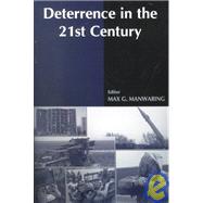 Deterrence in the Twenty-first Century by Manwaring,Max G., 9780714681603