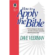 How to Apply the Bible by Veerman, David R., 9780972461603