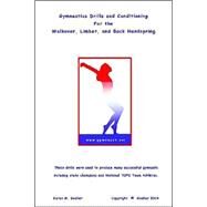 Gymnastics Drills and Conditioning for the Walkover, Limber, and Back Handspring by Goeller, Karen M., 9781411611603