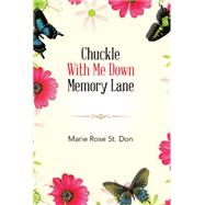 Chuckle With Me Down Memory Lane by St. Don, Marie Rose, 9781499071603