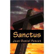 Sanctus by Poncet, Jean-daniel; Chapman, Caroline Poncet, 9781502551603