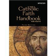 The Catholic Faith Handbook for Youth by Singer-Towns, Brian; Claussen, Janet (CON); van Brandwijk, Clare (CON), 9781599821603
