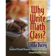 Why Write in Math Class? by Dacey, Linda; O'connell, Kathleen (CON); Salemi, Rebeka Eston (CON); Flynn, Mike, 9781625311603