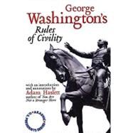 George Washington's Rules of Civility Akashic U.S. Presidents Series by Washington, George; Haslett, Adam, 9781888451603