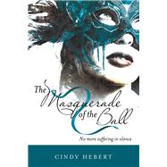 The Masquerade of the Ball by Hebert, Cindy, 9781973661603