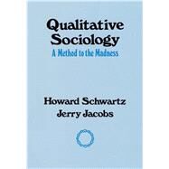 Qualitative Sociology by Schwartz, Howard, 9780029281604
