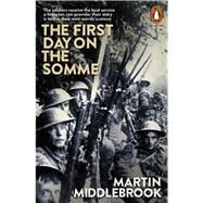 The First Day on the Somme by Middlebrook, Martin, 9780141981604
