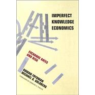 Imperfect Knowledge Economics by Frydman, Roman, 9780691121604