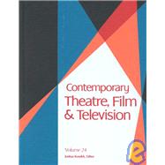 Contemporary Theatre, Film and Television by Kondek, Joshua; Jones, Angela Yvonne, 9780787631604