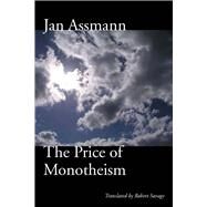 The Price of Monotheism by Assmann, Jan, 9780804761604