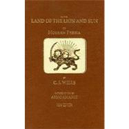 In the Land of the Lion and Sun by Wills, C. J., 9780934211604