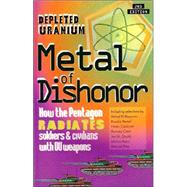 Metal of Dishonor: How Depleted Uranium Penetrates Steel, Radiates People and Contaminates the Environment by Caldicott, Helen; Kaku, Michio; Gould, Jay; Clark, Ramsey, 9780965691604