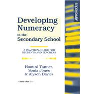 Developing Numeracy in the Secondary School: A Practical Guide for Students and Teachers by Tanner,Howard, 9781138151604