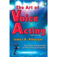 The Art of Voice Acting by Alburger, James R., 9781138391604