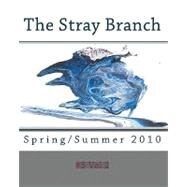 The Stray Branch by Fuess, Jim; Woods, Christopher; Berk, Debbie, 9781450521604