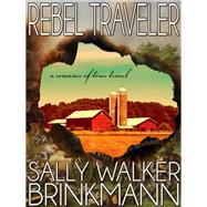 Rebel Traveler by Sally Walker Brinkmann, 9781479401604