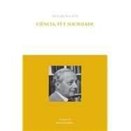 Ciencia, Fe E Sociedade by Polanyi, Michael; Beira, Eduardo, 9781502851604