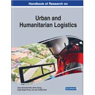 Handbook of Research on Urban and Humanitarian Logistics by Gonzalez-feliu, Jesus; Chong, Mario; Florez, Jorge Vargas; Solis, Julio Padilla, 9781522581604