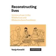 Reconstructing lives by Vanja Kovacic, 9781526161604