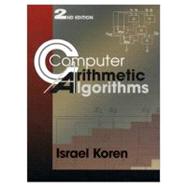 Computer Arithmetic Algorithms, Second Edition by Koren ,Israel, 9781568811604