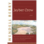 Jayber Crow A Novel by Berry, Wendell, 9781582431604