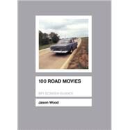 100 Road Movies by Wood, Jason, 9781844571604