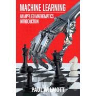 Machine Learning: An Applied Mathematics Introduction by Wilmott, Paul, 9781916081604