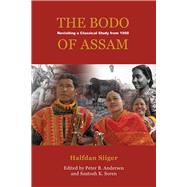 The Bodo of Assam by Siiger, Halfdan; Anderson, Peter B.; Soren, Santosh K., 9788776941604