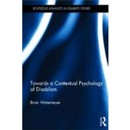 Towards a Contextual Psychology of Disablism by Watermeyer; Brian, 9780415681605