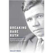 Breaking Babe Ruth by Wehrle, Edmund F., 9780826221605
