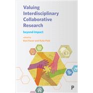 Valuing Interdisciplinary Collaborative Research by Facer, Keri; Pahl, Kate, 9781447331605